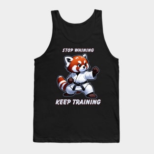 Red Panda Stop Whining Keep Training Motivational Karate Tank Top